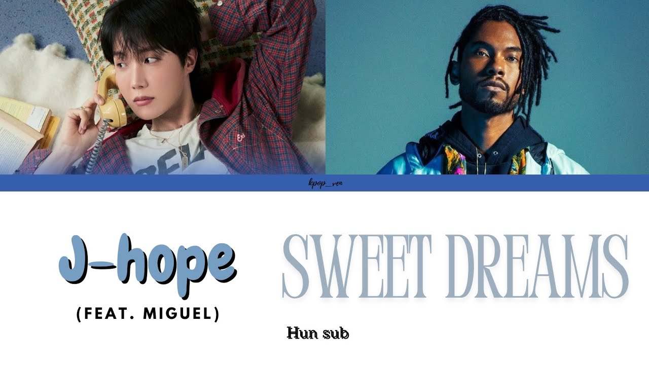 j-hope-Sweet Dreams (feat. Miguel) magyaru/HUN sub (Color Coded Lyrics)