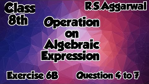 Class 8th | Chapter 6 | Operation on Algebraic Expression | Exercise 6B | Question 4 to 7 |
