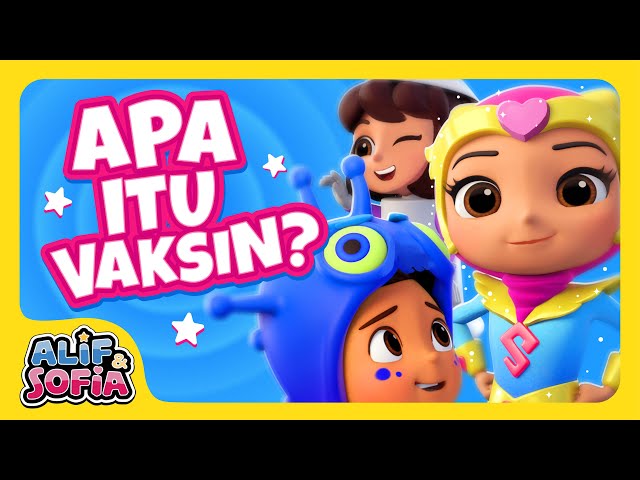 [PSA] Alif & Sofia | Apa Itu Vaksin? class=