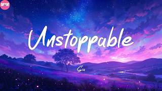 Sia - Unstoppable (Lyrics)