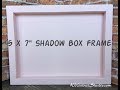 Tutorial  : 5 x 7" Shadow Box Frame