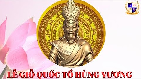 Lễ Giỗ Quốc Tổ Hùng Vương (Mùng 10/3 ÂL)