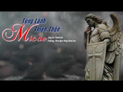 Video Tổng Lãnh Thiên Thần Micae - Thanh Lâm - youtube