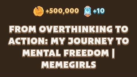 MEMEFI New Video Code | FROM OVERTHINKING TO ACTION: MY JOURNEY TO MENTAL FREEDOM I MEMEGIRLS
