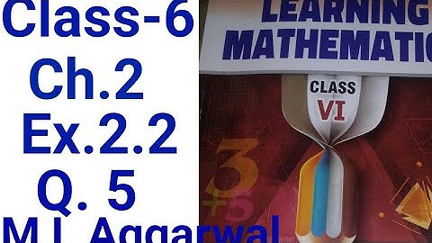 class -6 chapter -2 exercise 2.2 question number 5 learning mathematics ml Aggarwal