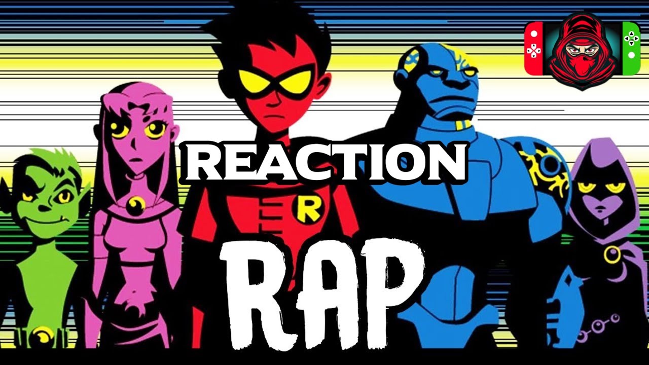 RUSTAGE - Рэп про Юных Титанов с участием Титанов (TEEN TITANS) - Реакция (NMGSmash Reacts)