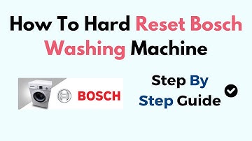 How to Hard Reset Bosch Washing Machine – Step-by-Step Factory Reset & Error Code Fix Guide