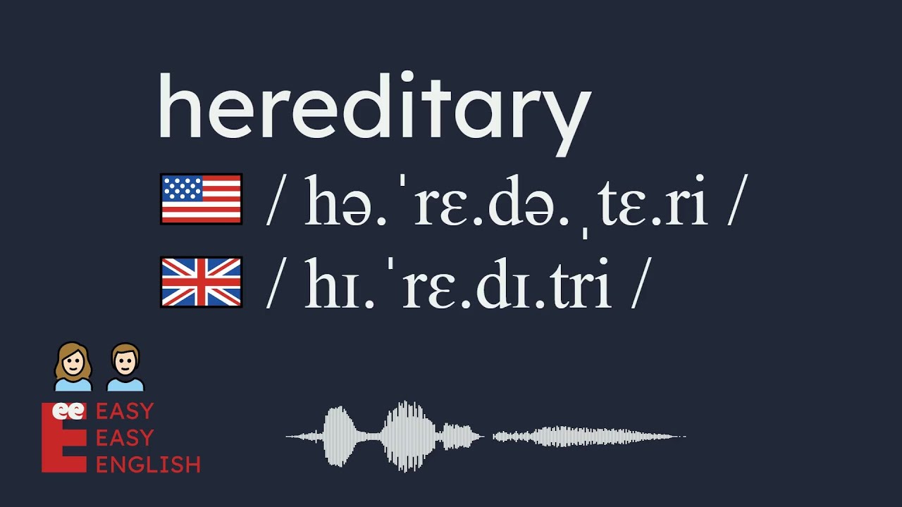 How to pronounce hereditary? US English UK English IPA Audio Waveform 👩👨 How to say hereditary?