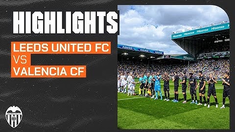 LEEDS UNITED FC - VALENCIA CF | MATCH HIGHLIGHTS - PRESEASON 2024-2025