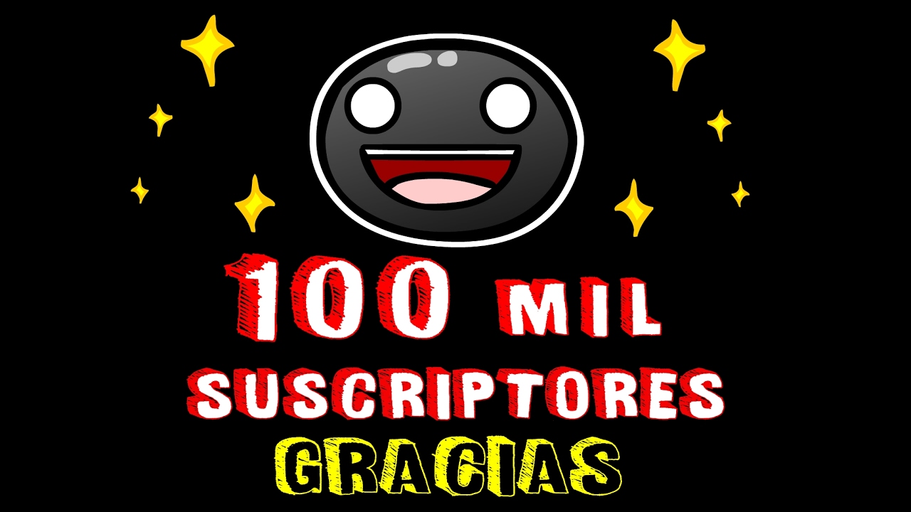 100 Mil Suscriptores GRACIAS