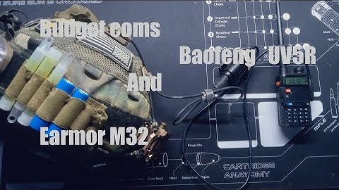 Baofeng uv5r and Earmor m32 Coms on a Budget