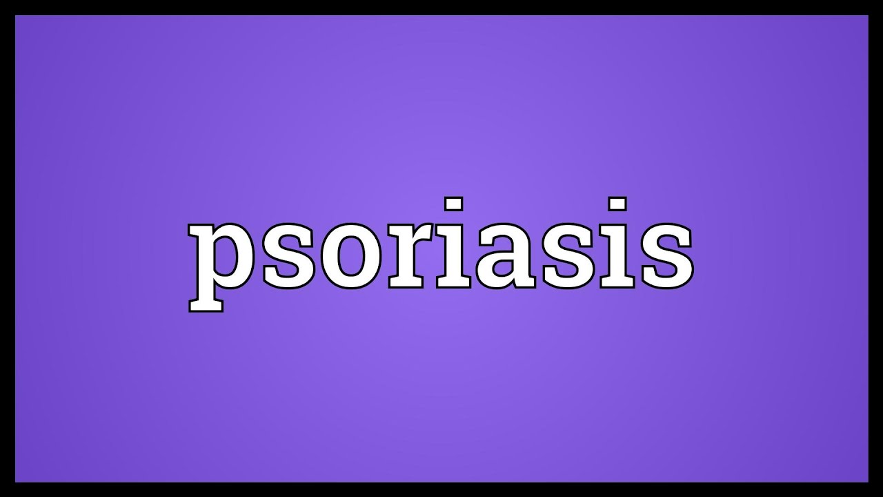 psoriasis meaning in cambridge dictionary)