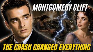 Montgomery Clift: The 1956 Car Crash That Changed His Face and His Hollywood Future