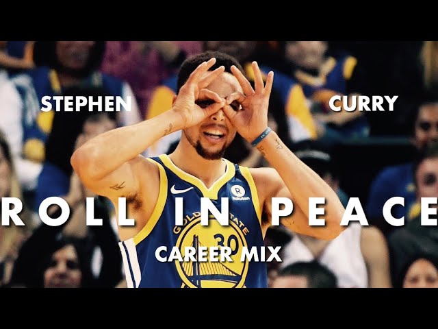 Stephen Curry Career Mix - “Roll In Peace”