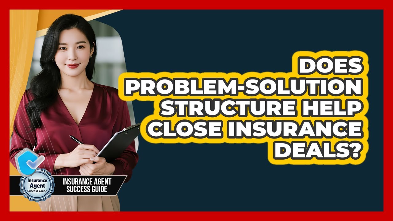 Does Problem-Solution Structure Help Close Insurance Deals?