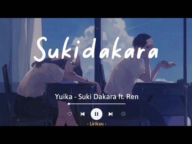 Yuika - Sukidakara 好きだから ft. Ren (Lyrics | Sub Indo) TikTok Kakkoiikara sukina n janai class=