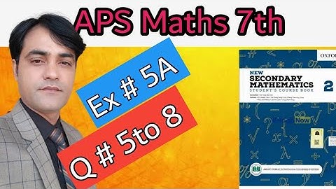 Exercise 5A, Question 5 to 8 II APS Maths Class 7th II New Secondary Mathematics Book 2.