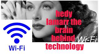 hedy lamarr the brain behind wifi technology