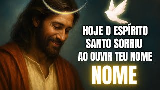 HOJE O ESPÍRITO SANTO SORRIU POR ALGO TEU… E VOCÊ NEM SABE