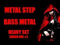 1 hour metal step  bass metal set  dj enoch set 5