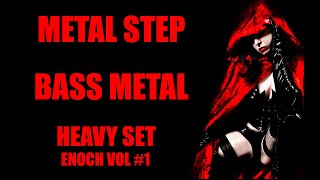 1 Hour Metal Step / Bass Metal set - DJ Enoch Set #5