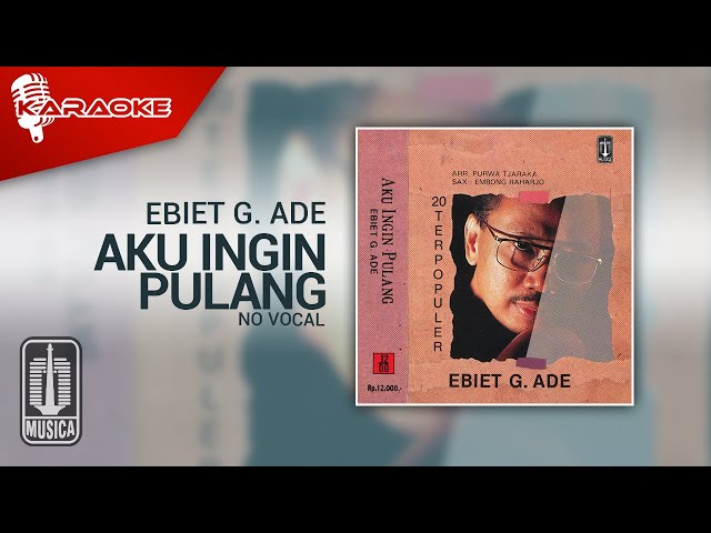 Ebiet G. Ade - Aku Ingin Pulang (Official Karaoke Video) | No Vocal class=