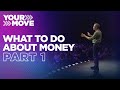 What To Do About Money • Part 1 | “The Meaning of Money”