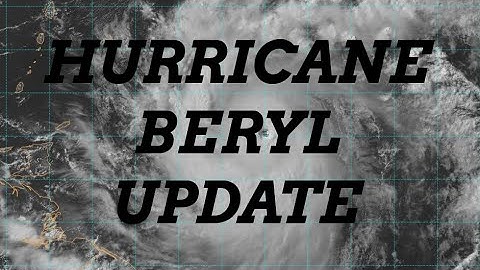 The Latest On Major Hurricane Beryl And Severe Weather