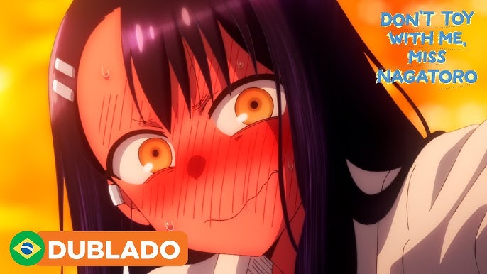 Confira a performance da dubladora Mariana Dondi como Nagatoro em DON'T TOY  WITH ME, MISS NAGATORO! in 2023