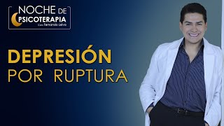 DEPRESIÓN POR RUPTURA  Psicólogo Fernando Leiva (Programa educativo de contenido psicológico)