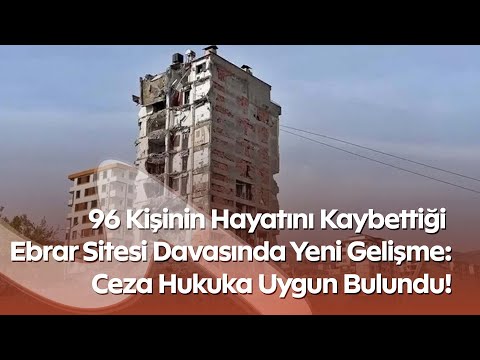 Decision In Ebrar Site Case Contractor Ahmet Kara S 17 Years And 6 Months Prison Sentence Upheld