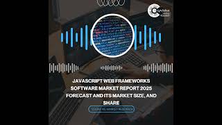 JavaScript Web Frameworks Software Market Report 2025 Forecast and its Market Size, and Share