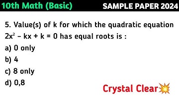 Value(s) of k for which the quadratic equation 2x² – kx + k = 0 has equal roots is :