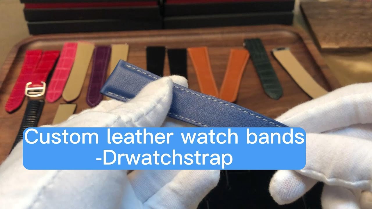 Custom leather watch bands - Ship to worldwide.  | Drwatchstrap