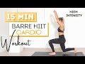 15 min BARRE HIIT CARDIO WORKOUT | Wrist Free | No Equipment