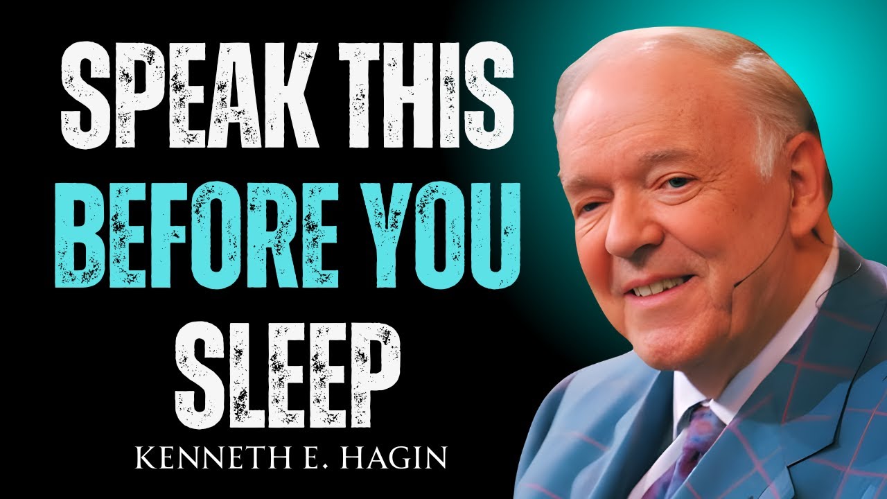 Say This Tonight and Wake Up Completely Healed | Kenneth E Hagin Motivational Speech