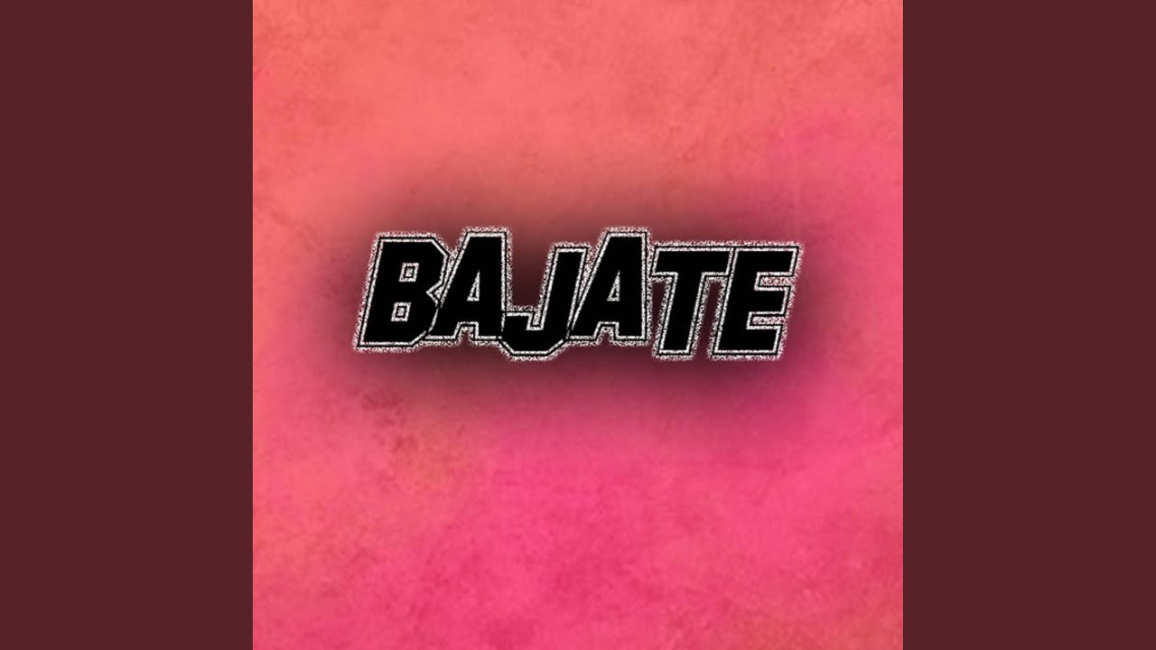 Watch Bajate on YouTube Watch Bajate on YouTube