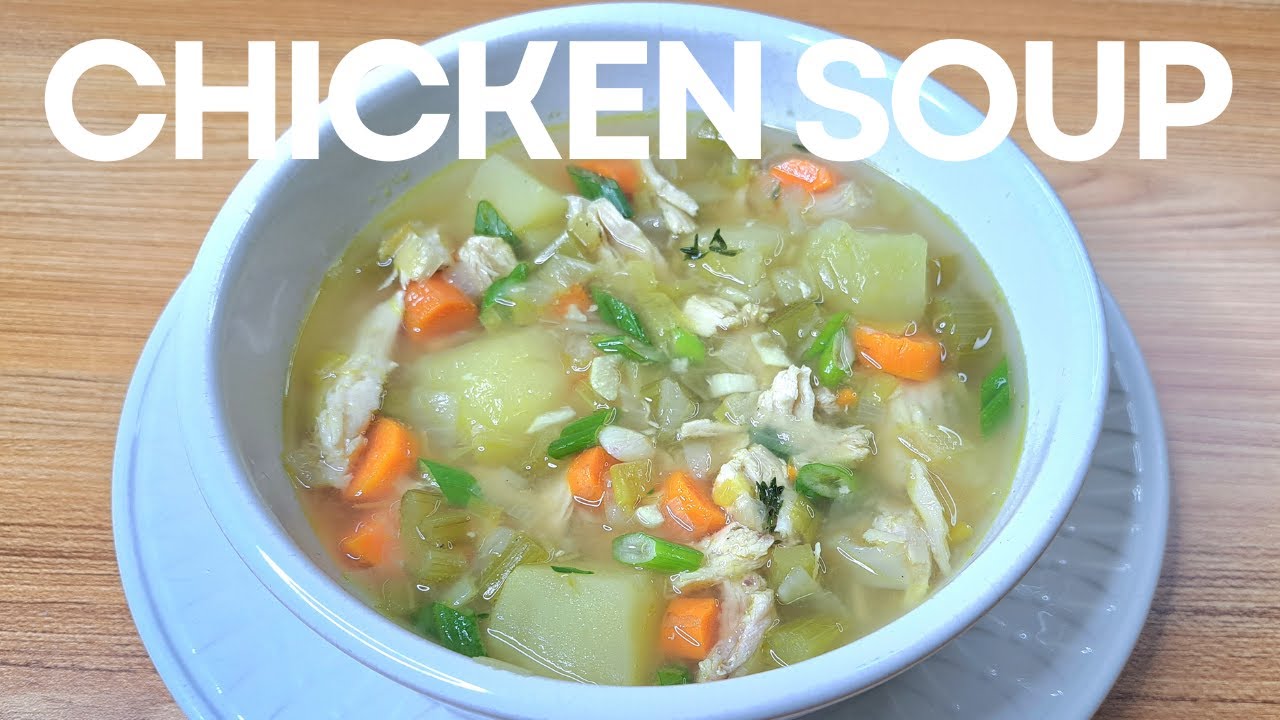 Easy Delicious Chicken Soup Homemade Chicken Soup Simple Chicken