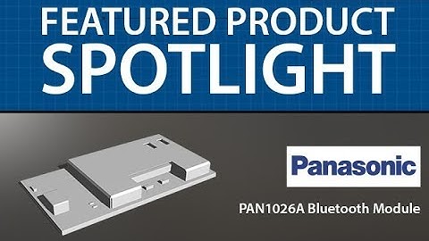 Panasonic PAN1026A Bluetooth Module | Featured Product Spotlight