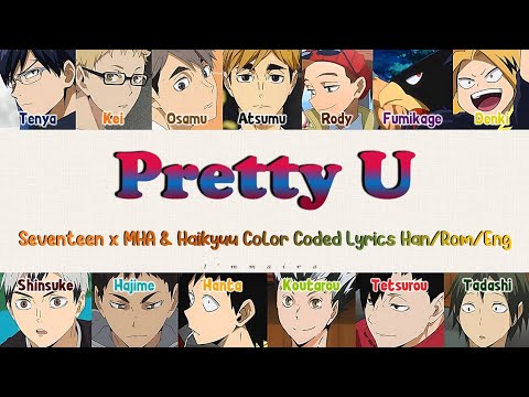 Pretty U - SEVENTEEN x MHA, Haikyuu Color Coded Lyrics Han/Rom/Eng #mha #bnha #haikyuu #seventeen