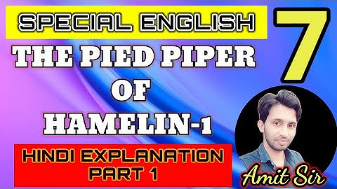 CLASS 7 SPECIAL ENGLISH LESSON 16 "THE PIED PIPER OF HAMELIN-1" HINDI EXPLANATION PART 1