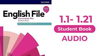 1.1-1.21 English File 4th edition intermediate plus student book Audio