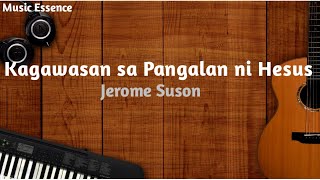 Video thumbnail of "Kagawasan sa Pangalan ni Hesus w/ Lyrics | Jerome Suson"
