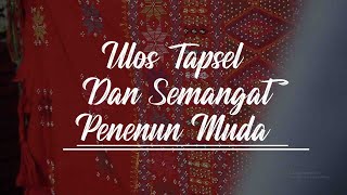 ULOS TAPSEL DAN SEMANGAT PENENUN MUDA