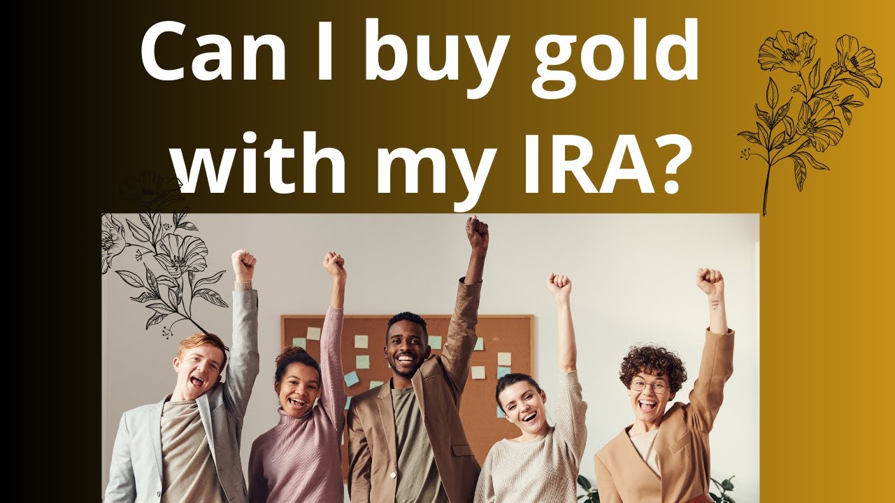 Can I Buy Gold With My IRA YouTube Can I Buy Gold With My IRA YouTube