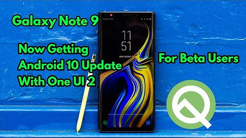 Android 10 For Galaxy Note 9 Is Now Rolling Out | For Beta Users | In India