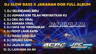 DJ SELENDANG BIRU X ASMARA | SLOW BASS X JARANAN DOR FULL ALBUM VIRAL TIKTOK 2024 •KIPLI ID RMX