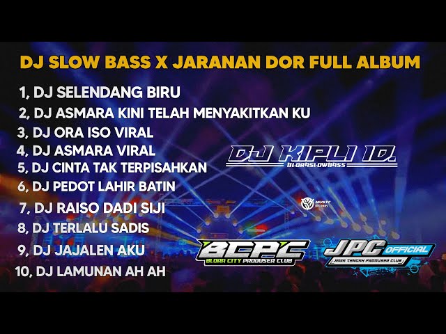 DJ SELENDANG BIRU X ASMARA | SLOW BASS X JARANAN DOR FULL ALBUM VIRAL TIKTOK 2024 •KIPLI ID RMX class=