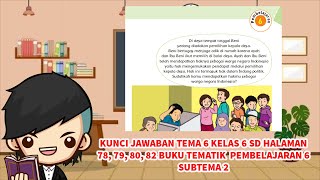 Kunci Jawaban Tema 6 Kelas 6 SD Halaman 78 79 80 82 Pembelajaran 6 Subtema 2