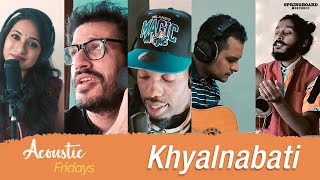 Sayantika Ghosh - Khyalnabati (Acoustic Fridays) | Springboard Records